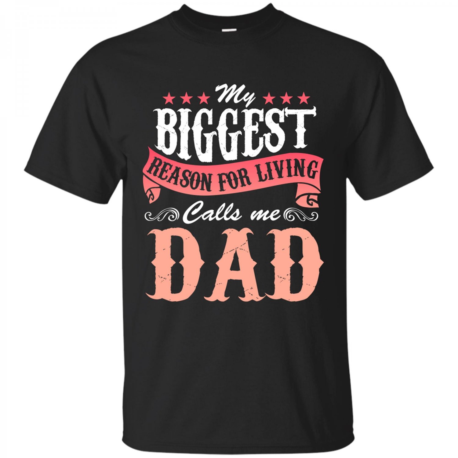 My Biggest Reason For Living Calls Me Dad T-Shirt