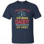 Happy Father&acirc;��s Day To My Amazing Daddy T-Shirt