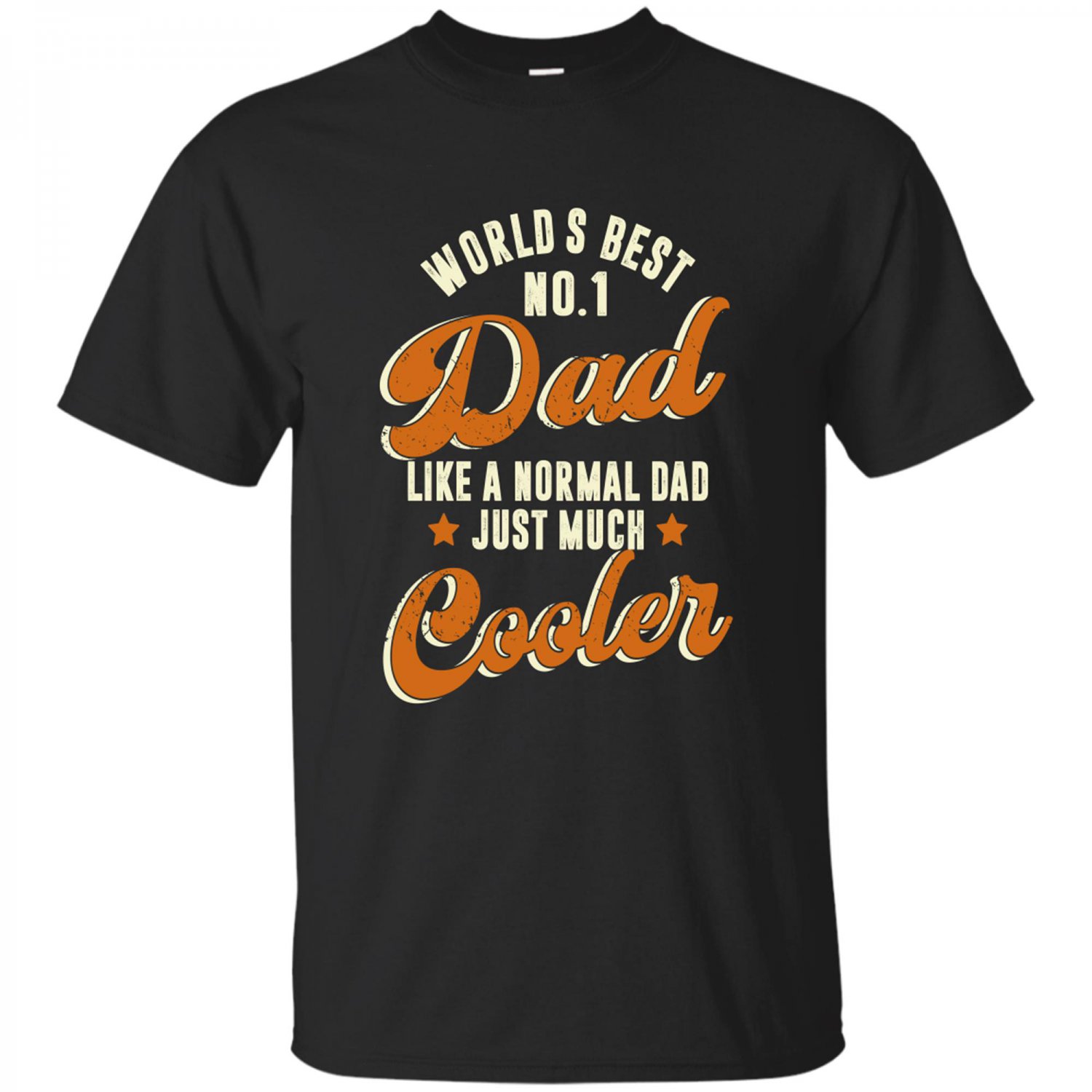 No.1 Dad Like A Normal Just Much Cooler T-shirt