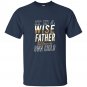 It Is A Wise Father That Knows His Own Child - Father Quote T-shirt