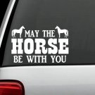 C1100 May The Horse Be With You Decal Sticker Saddle Barn Halter Reins
