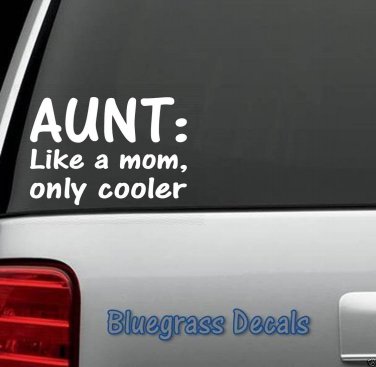 A1109 AUNT LIKE MOM ONLY COOLER Decal Sticker Funny Family Gift Window Laptop
