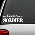 MY DAUGHTER IS A SOLDIER Vinyl Decal Sticker for car truck SUV VAN Laptop WALL