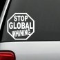Stop Global Whining Decal Sticker Truck SUV Laptop Solar Panel Greenhouse *C1135