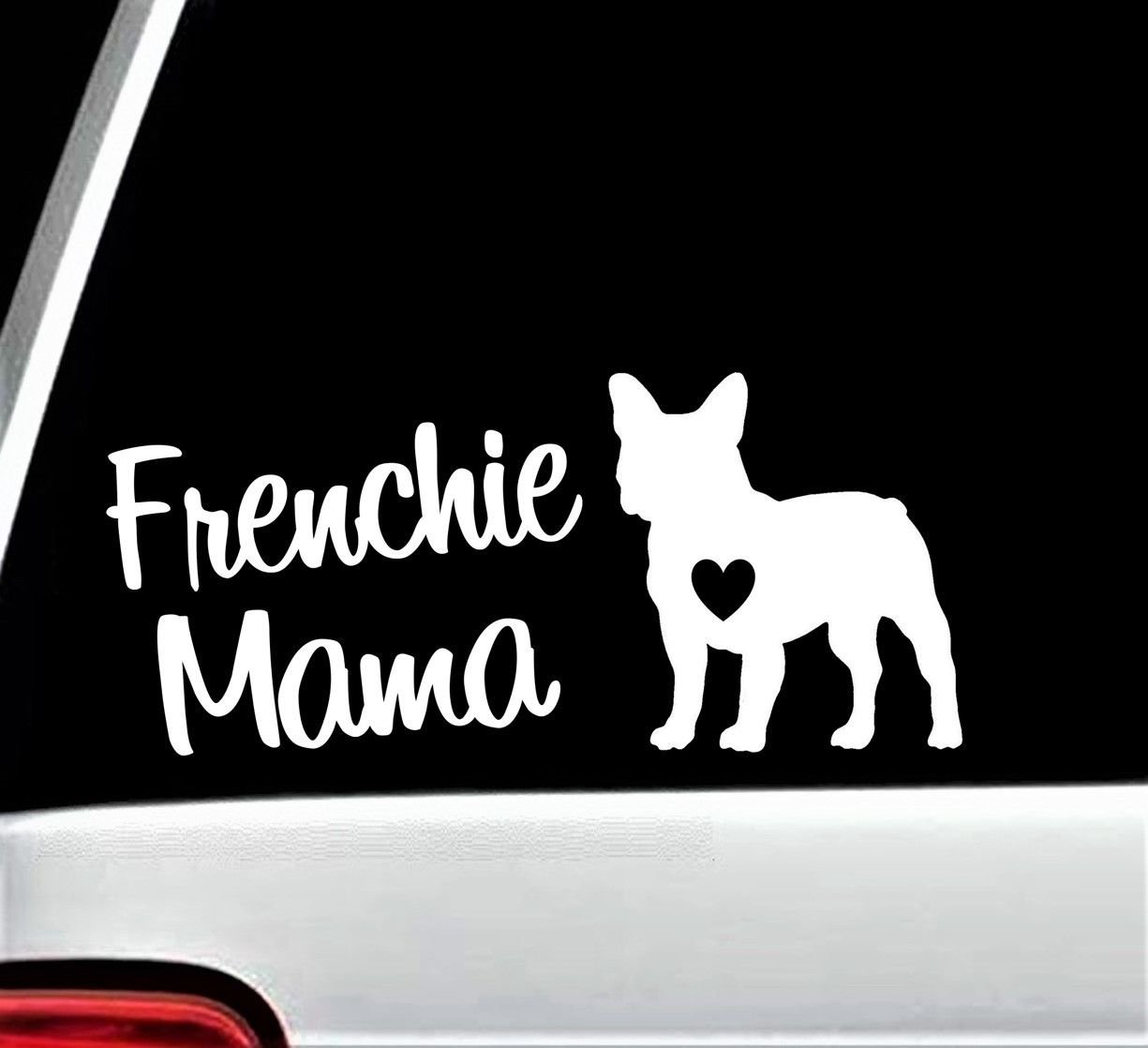 Frenchie Mama French Bulldog Decal Sticker for Car Window 8 Inch BG 157 ...