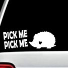 Hedgehog Pick Me Decal Sticker for Car Window BG171