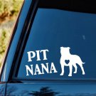 M1140 Pit Nana Pit Bull Pitbull Dog Decal Sticker Car Truck SUV Van Pit Mom Dad