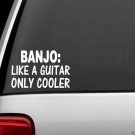 H1082 Banjo Like A Guitar Cooler Decal Sticker Bluegrass Music Art