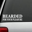 Beard BEARDED FOR YOUR PLEASURE Decal Sticker