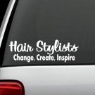 HAIRSTYLIST CREATE CHANGE INSPIRE GIFT DECAL STICKER CAR SUV VAN SPA WALL #103