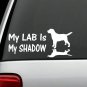 L1048 My Lab Is My Shadow Labrador Dog Decal Sticker Mom Pet Gift Accessories