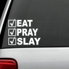 C1101 Eat Pray Slay Decal Sticker Car Truck SUV Van Laptop Workout Exercise Lift