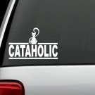 F1041 Cataholic Cat Lover Lady Decal Sticker Truck SUV Van Laptop Surface Art