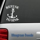 C1038 Refuse To Sink Decal Sticker for Car Truck SUV Van Boat Trailer Laptop Art