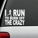 C1108 I RUN To Burn Off The Crazy Run GIRL Decal Sticker Deer Bow Arrow Knife