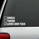 J1010 Single Taken Loves Shih Tzu Dog Decal Sticker Car Truck SUV Van LAPTOP