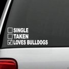 J1005 Single Taken Loves Bulldog Dog Decal Sticker for Car Truck SUV Van LAPTOP