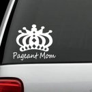 A1174 Beauty Pageant Mom Decal Sticker for Car Truck SUV Van Window Mirror Wall