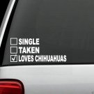 J1006 Single Taken Loves Chihuahua Dog Decal Sticker Car Truck SUV Van LAPTOP