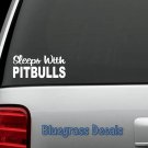 A1029 SLEEPS WITH PITBULLS Decal Sticker PIT BULL DOG