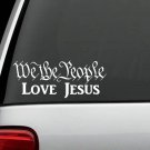 F1077 We The People Love Jesus Decal Sticker Constitution Patriot Preamble Art