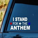 I Stand For The National Anthem Decal Sticker American Patriot Flag Respect