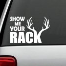G1065 Show Me Your Rack Deer Antlers Vinyl Decal Sticker Bow Hunting Stand Gift