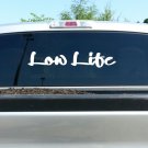 LARGE 24" LOW LIFE DECAL STICKER Lowered car truck JDM slammed suv van drift