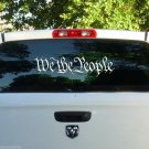 LARGE 24x6 WE THE PEOPLE Vinyl Decal Sticker GUN 2A ACP LAPTOP TRUCK SUV
