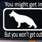 YOU MIGHT GET IN BUT YOU WON'T GET OUT- German Shepherd Dog 6" Decal Sticker Gsd YOU MIGHT GET IN BUT YOU WON'T GET OUT- German Shepherd Dog 6" Decal Sticker Gsd