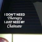 Chainsaw Therapy *J096* 6" Logging sticker decal lumberjack timber