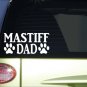 Mastiff Dad *H838* 8 inch Sticker decal english french bordeaux bullmastiff
