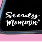 Steady Mommin TP 308 Sticker 8" Decal southern girl mom minivan