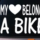 My heart belongs to a biker *D765* sticker decal biker motorcycle leather gang My heart belongs to a biker *D765* sticker decal biker motorcycle leather gang