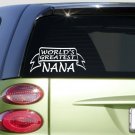 World's Greatest nana 8" sticker *E997* DECAL grandma granny family love
