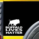 Buffalo Lives Matter Sticker k217 6 inch bison decal