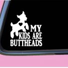 My Kids are Buttheads TP 263 vinyl 8" goat Decal Sticker kids boer nubian sheep