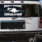 LOGGER DON'T WORRY I HUGGED IT FIRST CHAINSAW 14"x12.5" STICKER DECAL LUMBERJACK