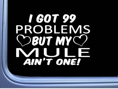 Mule Decal 99 Problems L996 8" Sticker Car Window harness saddle hitch