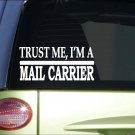 Trust me Mail Carrier *H571* 8 inch Sticker decal mailman usps postal worker