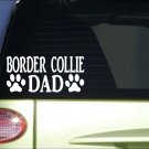 Border Collie Dad *H786* 8 inch Sticker decal dog shepherd herding agility