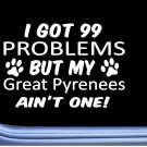 Great Pyrenees Decal 99 Problems M077 8 Inch paw dog Window Sticker