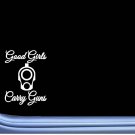 Good Girls Carry Guns J795 6 inch Sticker gun decal