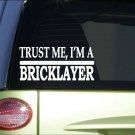 Trust me Bricklayer *H477* 8 inch Sticker decal mason masonry concrete mixer