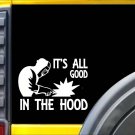It's all Good in the Hood K283 6 inch welding sticker welder decal