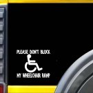 Please Don't Block Wheelchair Ramp K246 6 Inch sticker decal Please Don't Block Wheelchair Ramp K246 6 Inch sticker decal