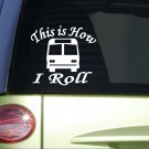 Busdriver *I885* 6 x 6 inch This is How I Roll Sticker decal school bus Busdriver *I885* 6 x 6 inch This is How I Roll Sticker decal school bus