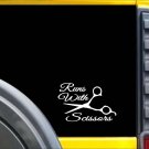 Runs with Scissors K633 6 inch wide Sticker stylist decal Runs with Scissors K633 6 inch wide Sticker stylist decal
