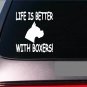 Life is better with Boxers *F436* sticker decal bullenbeiser cropped boxer bull