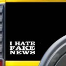 I Hate Fake News Sticker K744 6" vinyl sticker trump decal